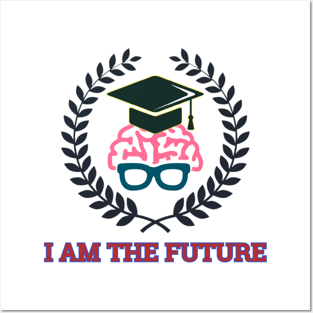I Am The Future Wall Art by Look Up Creations